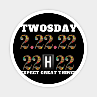 twosday tuesday february 22nd 2022 Magnet